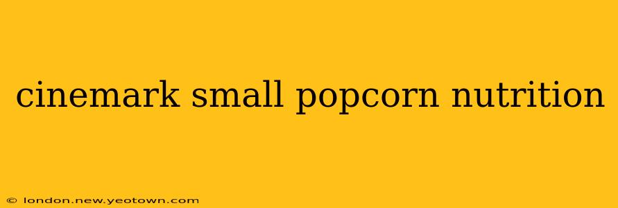 cinemark small popcorn nutrition