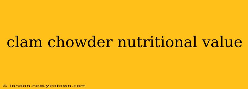 clam chowder nutritional value