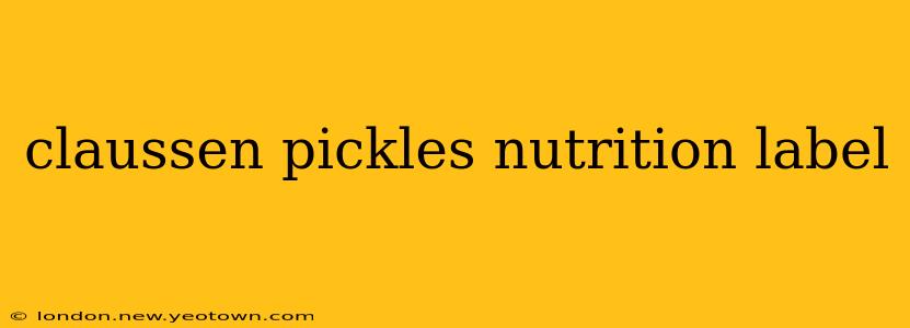 claussen pickles nutrition label