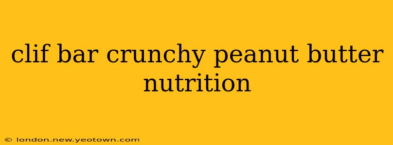 clif bar crunchy peanut butter nutrition