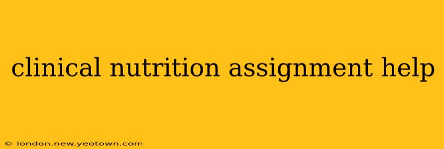 clinical nutrition assignment help