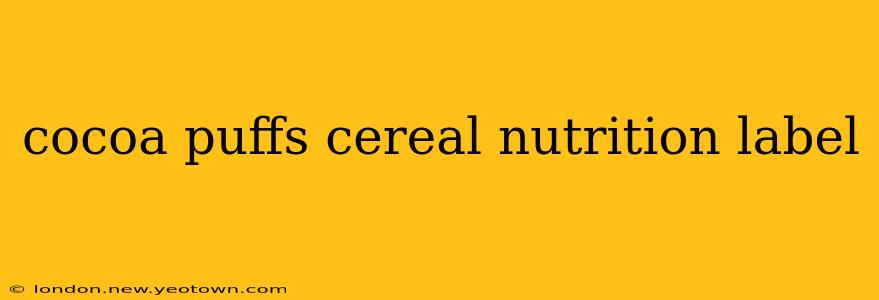 cocoa puffs cereal nutrition label