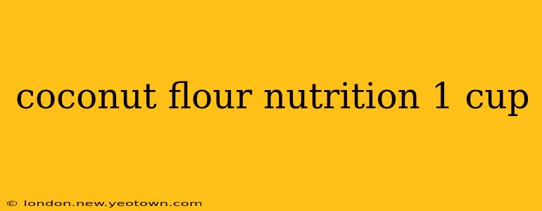 coconut flour nutrition 1 cup