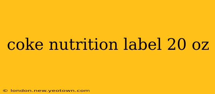 coke nutrition label 20 oz