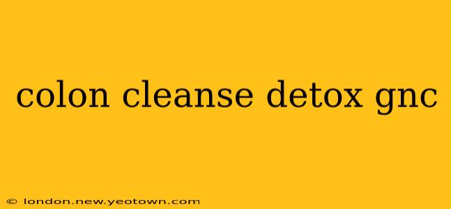 colon cleanse detox gnc