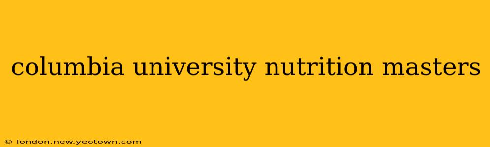 columbia university nutrition masters