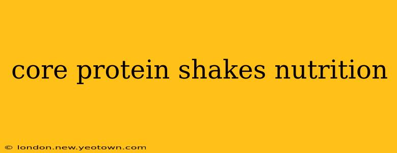 core protein shakes nutrition