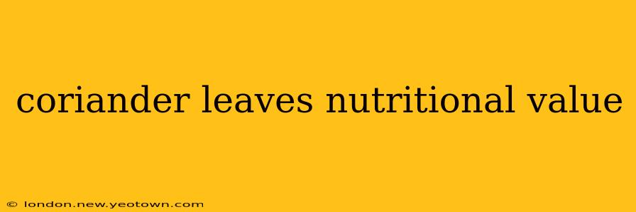 coriander leaves nutritional value