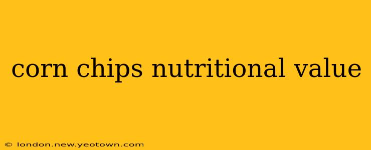 corn chips nutritional value