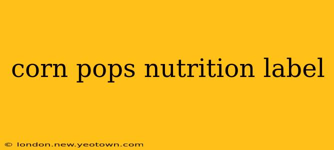 corn pops nutrition label