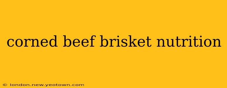 corned beef brisket nutrition