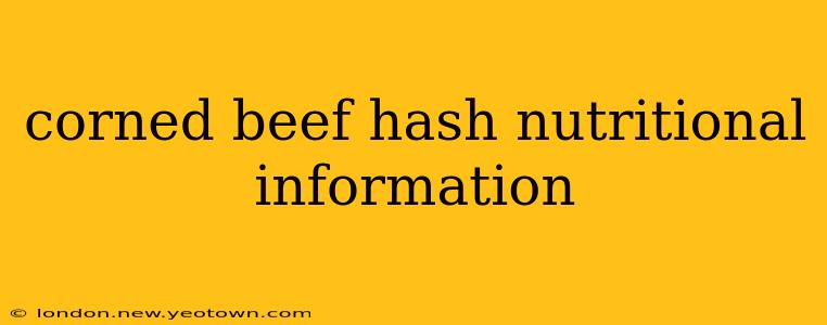 corned beef hash nutritional information