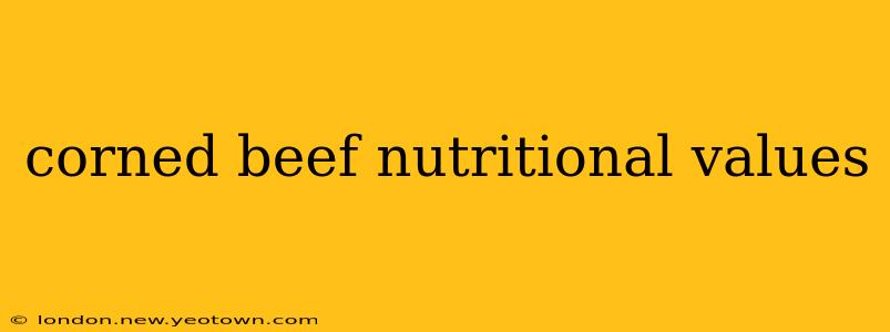 corned beef nutritional values