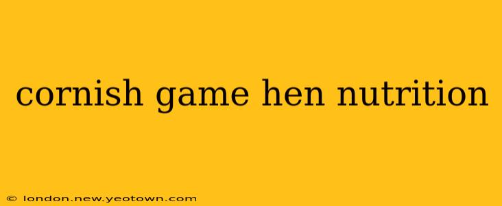 cornish game hen nutrition