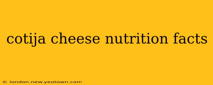 cotija cheese nutrition facts