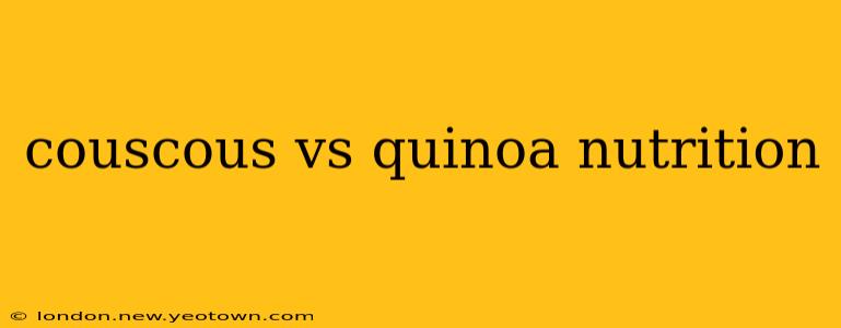 couscous vs quinoa nutrition
