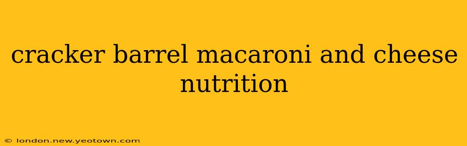 cracker barrel macaroni and cheese nutrition