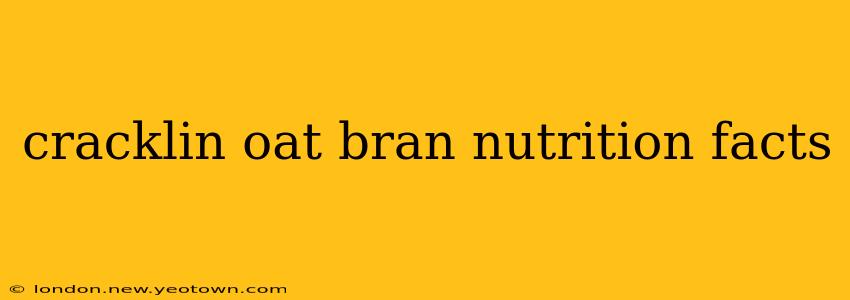 cracklin oat bran nutrition facts