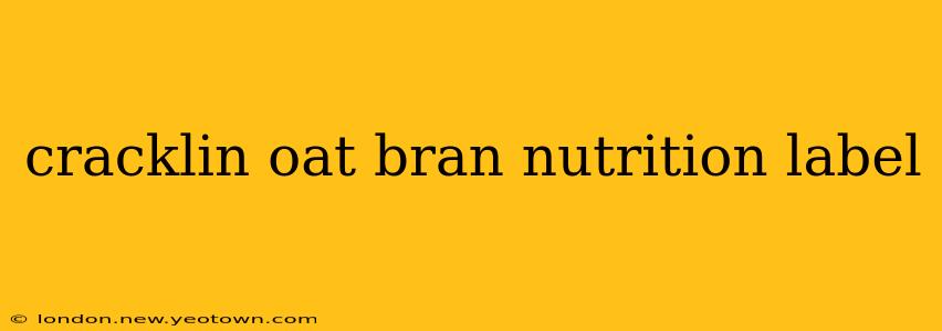 cracklin oat bran nutrition label