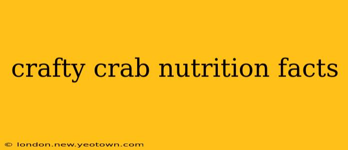 crafty crab nutrition facts