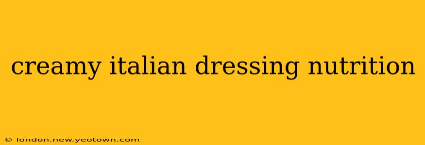 creamy italian dressing nutrition
