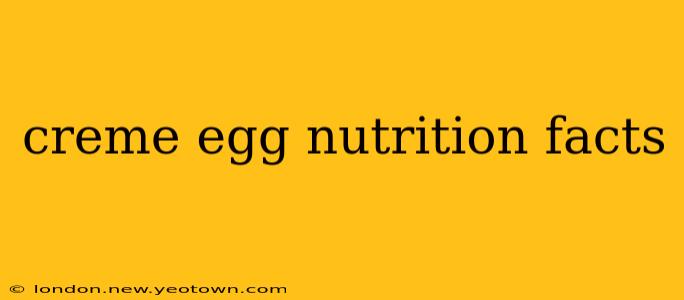 creme egg nutrition facts