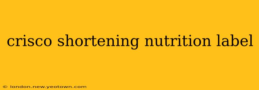crisco shortening nutrition label