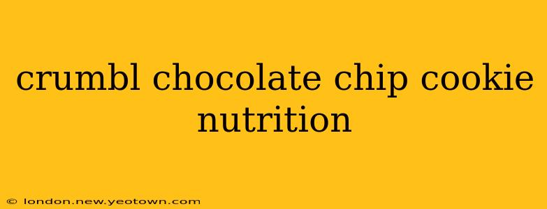 crumbl chocolate chip cookie nutrition