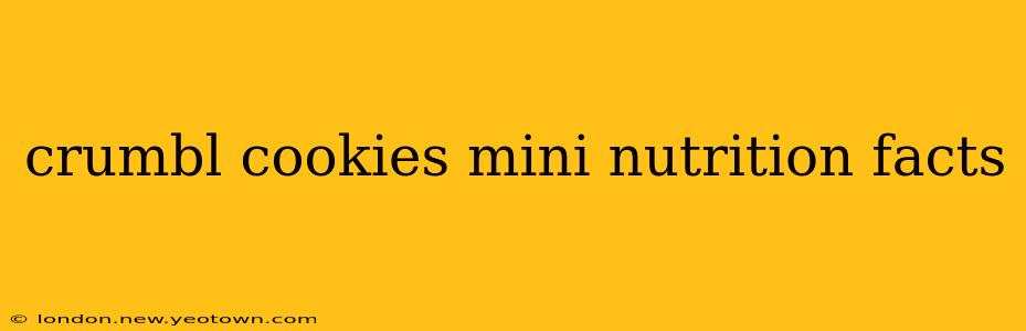 crumbl cookies mini nutrition facts