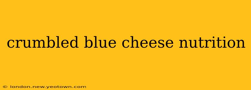 crumbled blue cheese nutrition