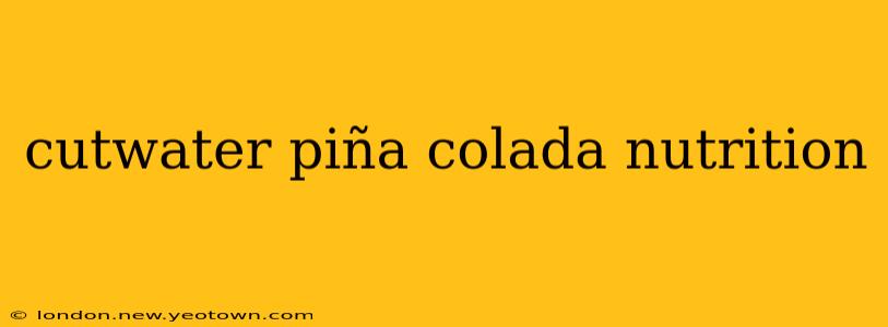 cutwater piña colada nutrition