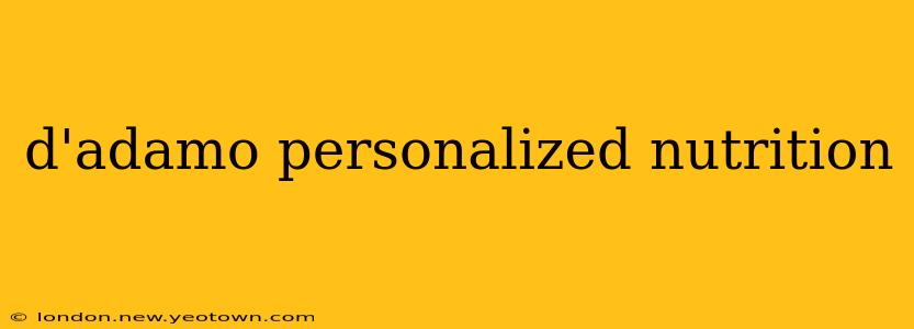 d'adamo personalized nutrition