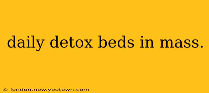 daily detox beds in mass.