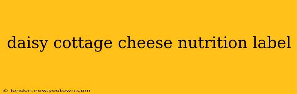 daisy cottage cheese nutrition label