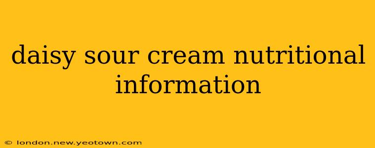 daisy sour cream nutritional information