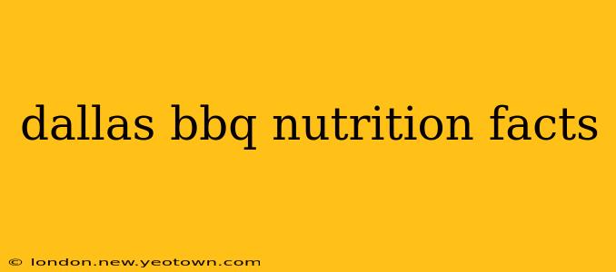 dallas bbq nutrition facts