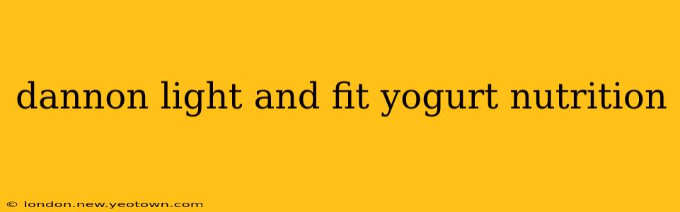 dannon light and fit yogurt nutrition