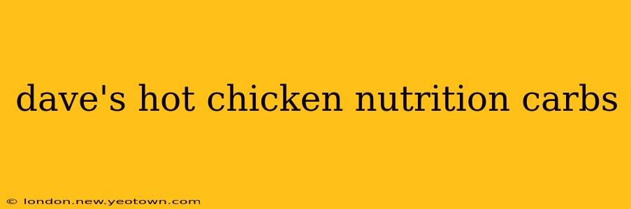 dave's hot chicken nutrition carbs