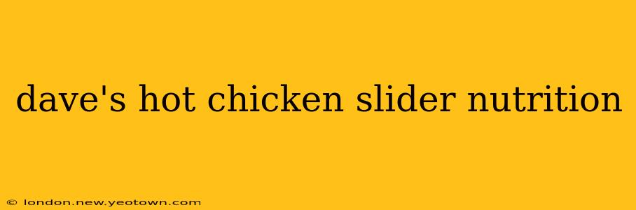 dave's hot chicken slider nutrition