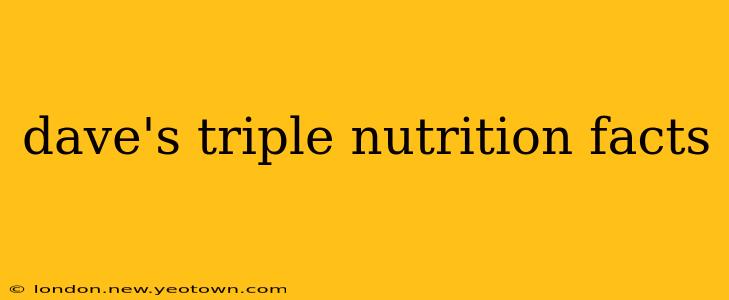 dave's triple nutrition facts