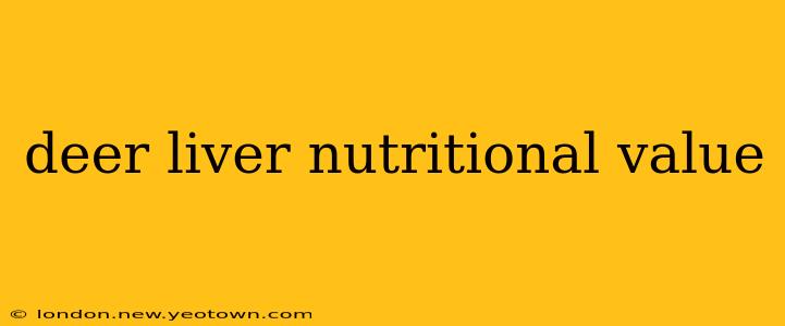 deer liver nutritional value