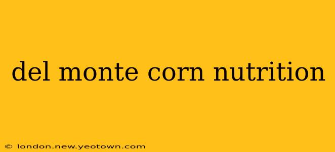 del monte corn nutrition