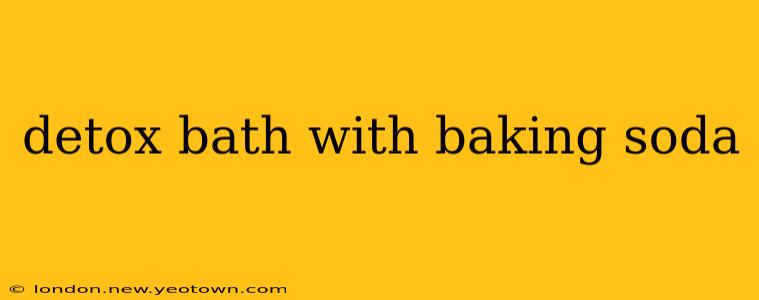 detox bath with baking soda