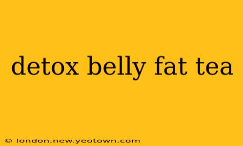 detox belly fat tea