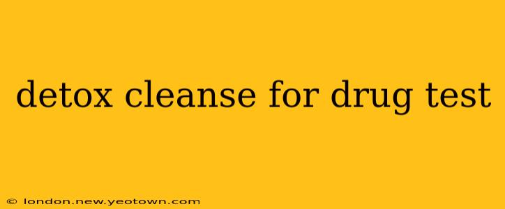 detox cleanse for drug test