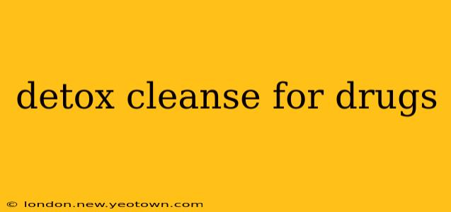 detox cleanse for drugs