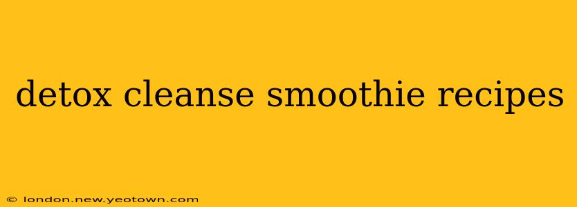 detox cleanse smoothie recipes