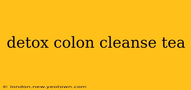 detox colon cleanse tea
