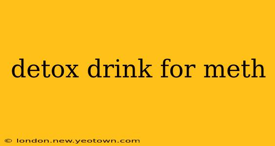 detox drink for meth