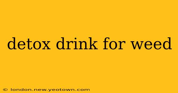 detox drink for weed